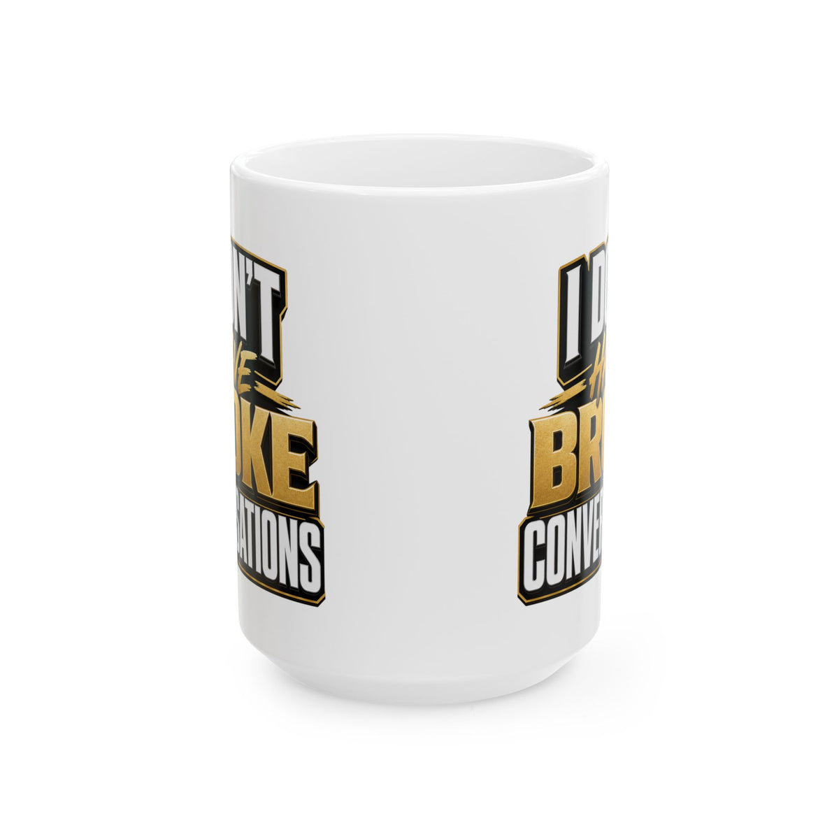 I don't have broke conversations Mug
