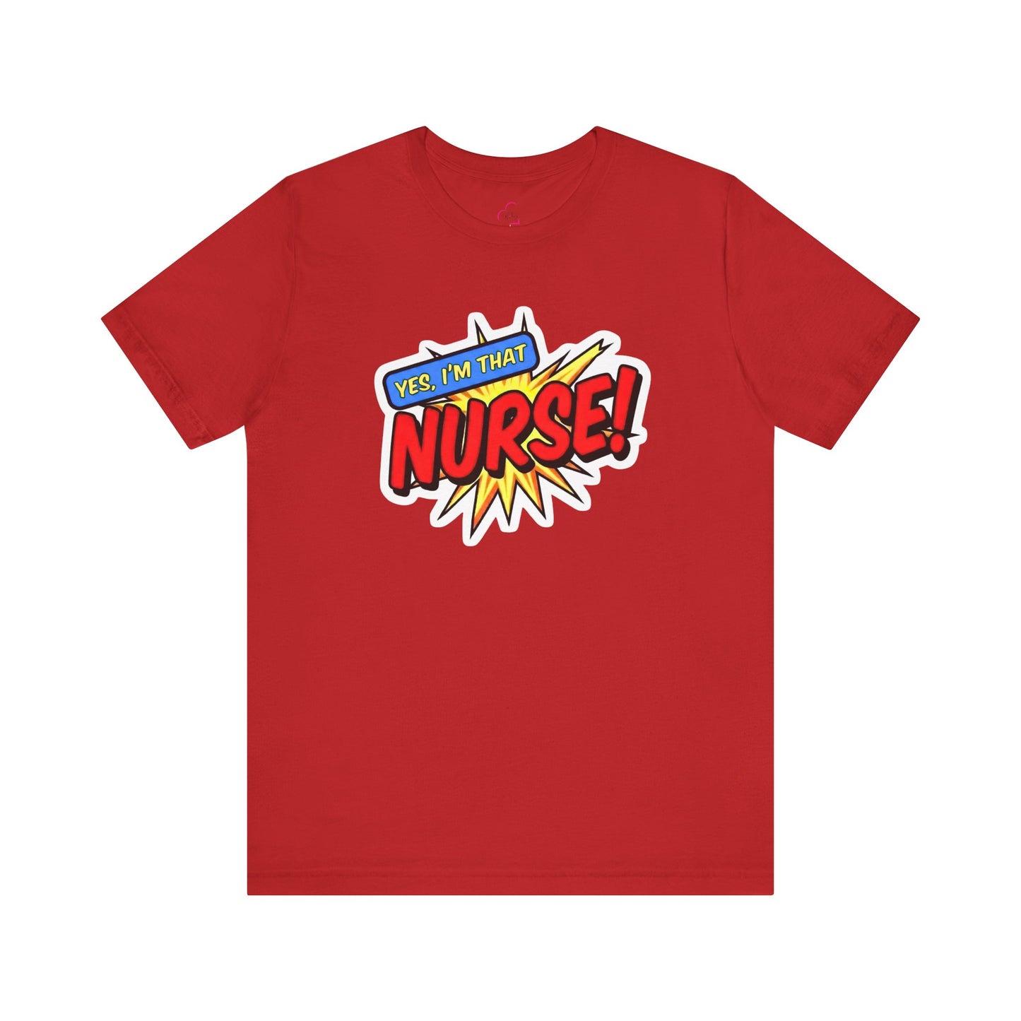 Yes, I'm that NURSE T-shirt