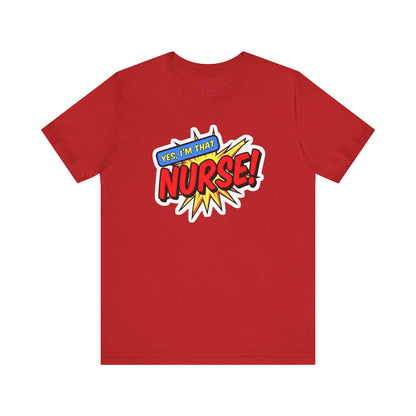 Yes, I'm that NURSE T-shirt