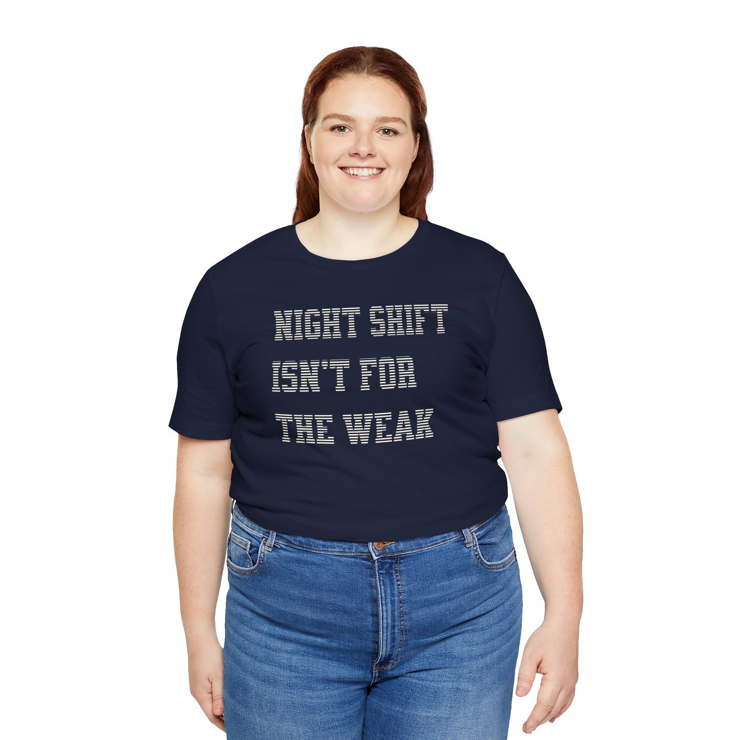 Night shift isn't for the weak T-shirt