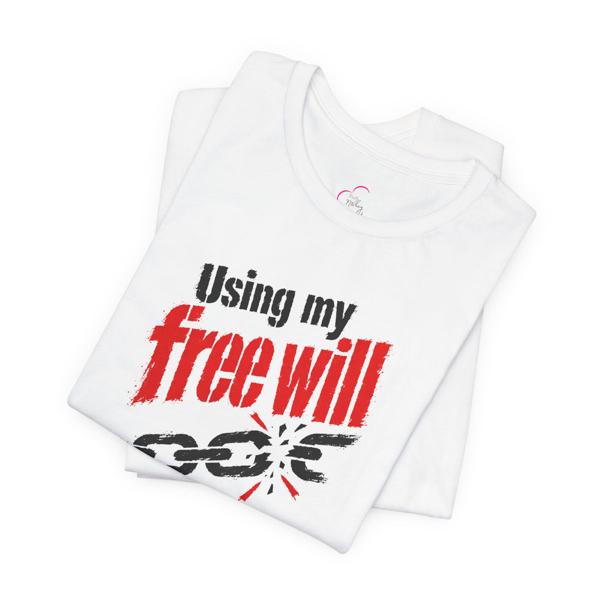 Using my free will T-shirt
