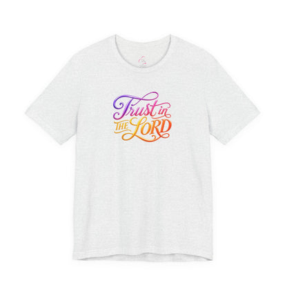 Trust in the LORD T-shirt