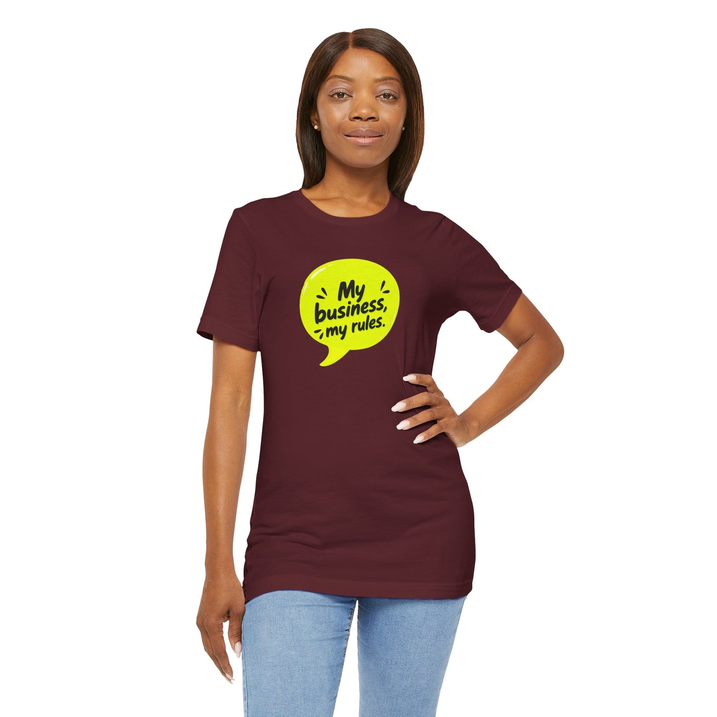 My business, my rules. T-shirt