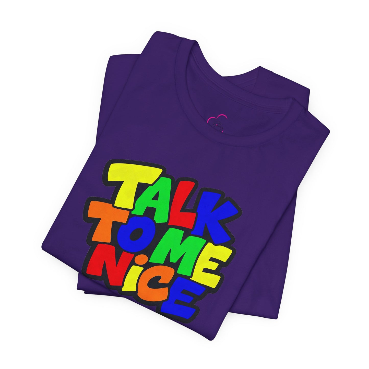 Talk to me nice T-shirt
