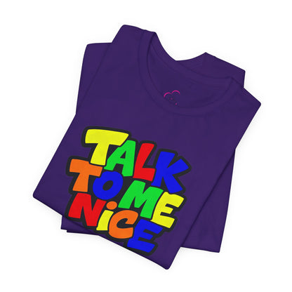 Talk to me nice T-shirt