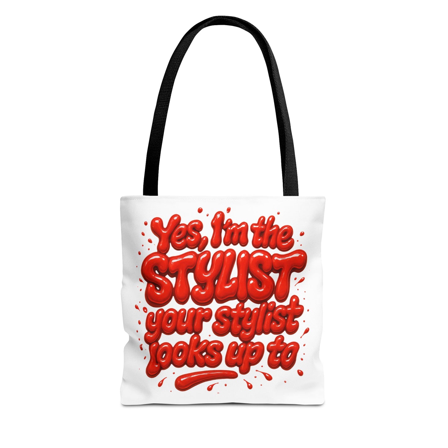 Yes, I'm the STYLIST your stylist looks up to Tote Bag