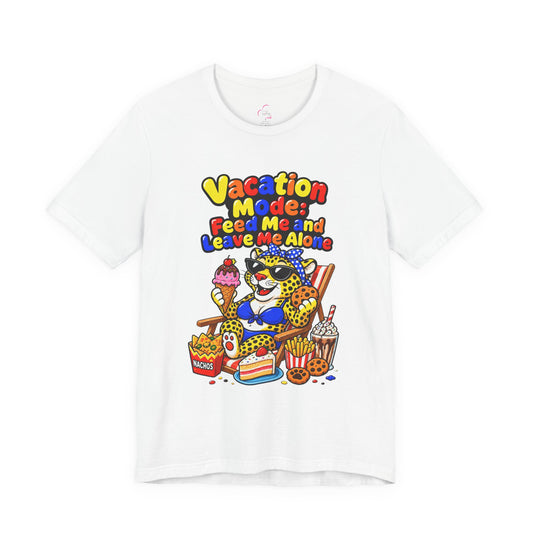 Vacation mode feed me and leave me alone T-shirt