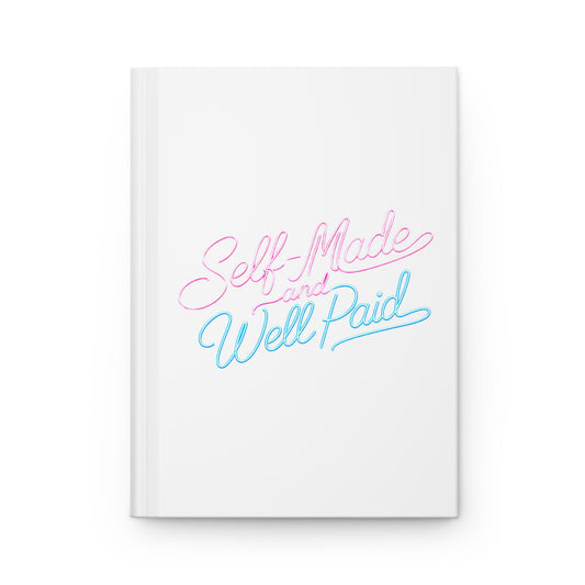 Self-made & well paid Hardcover Journal