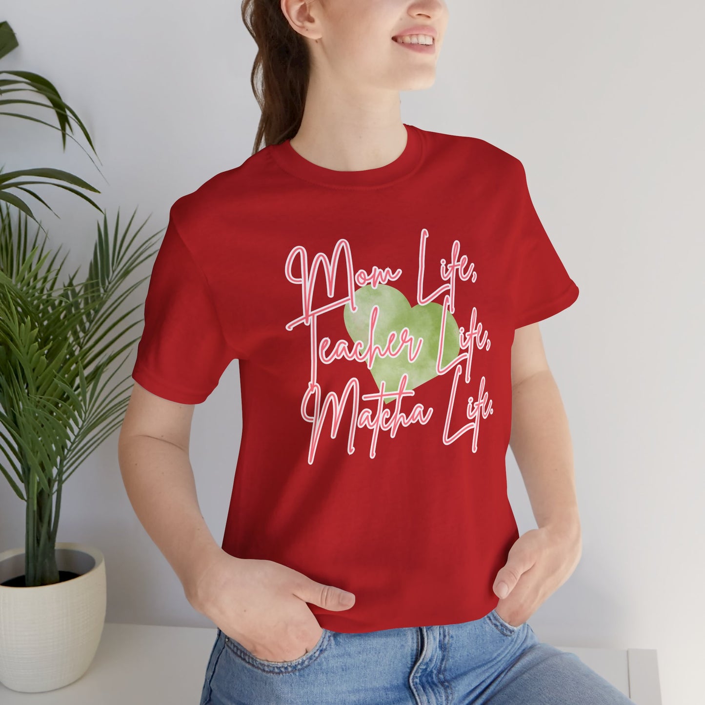 Mom Life Teacher Life Matcha Life T-Shirt