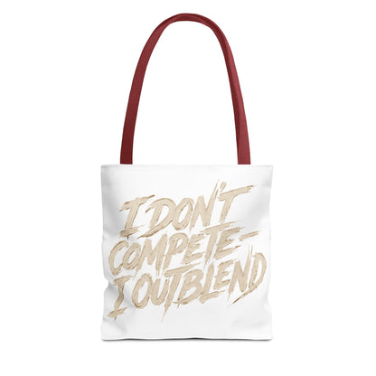 I don't compete I out blend Tote Bag