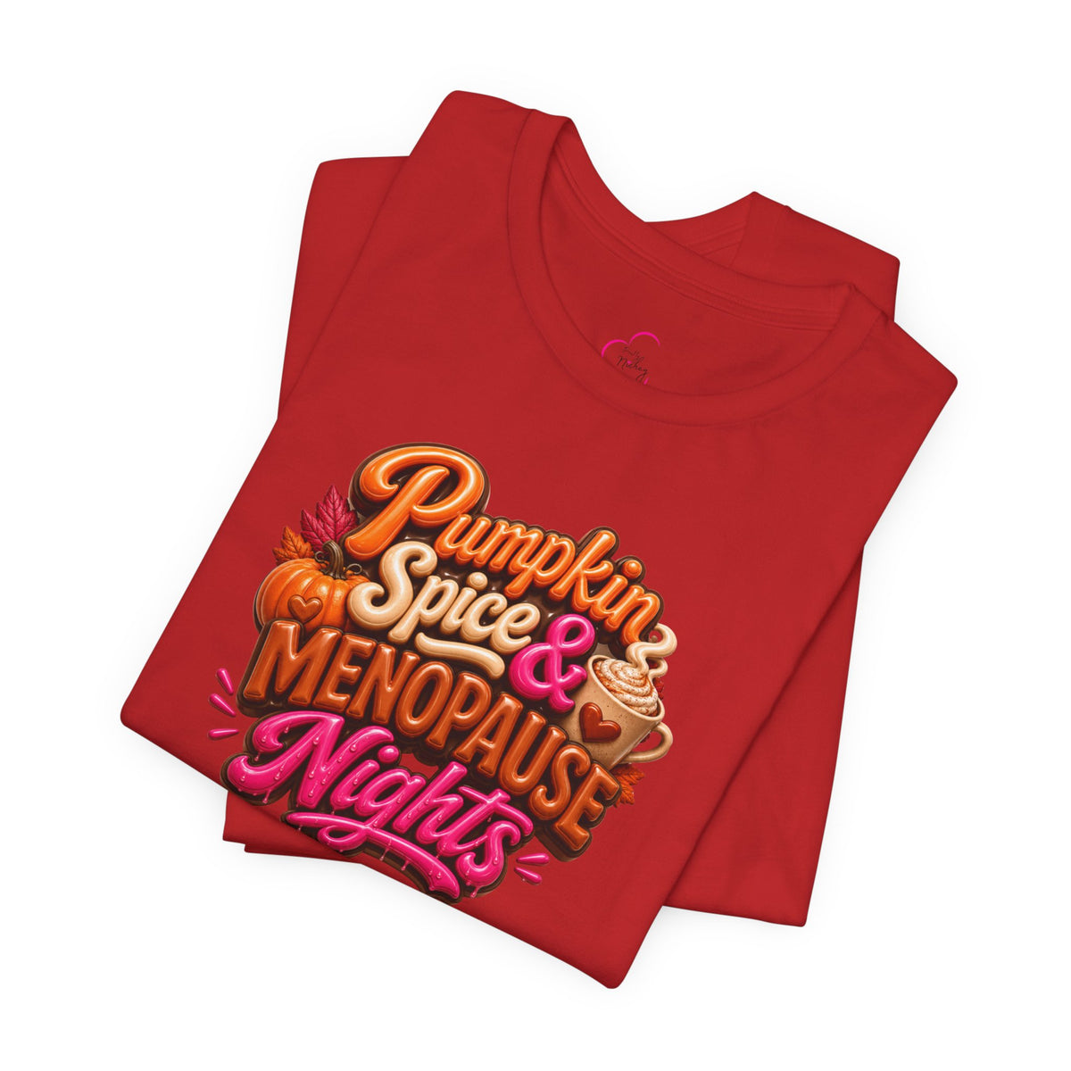 Pumpkin spice & menopause nights T-shirt