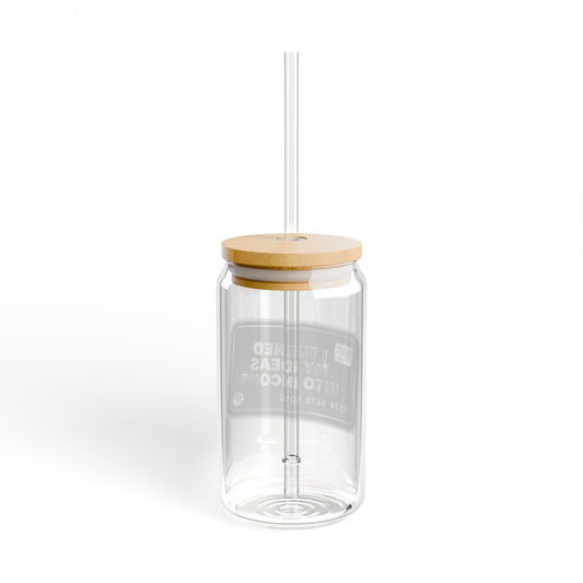 I turned my ideas into income Sipper Glass