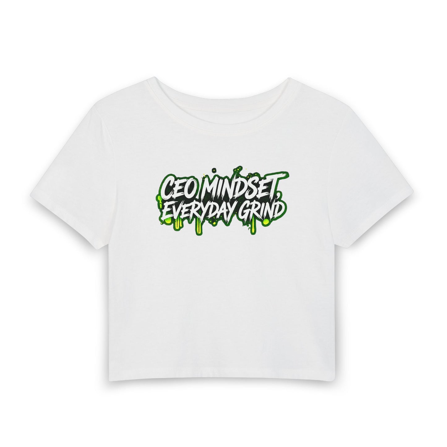 CEO mindset. Everyday grind Crop Tee