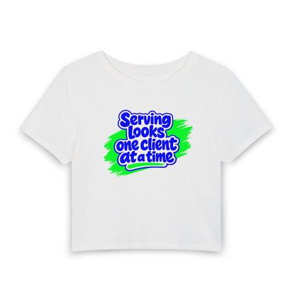 Serving looks one client at a time Crop Tee