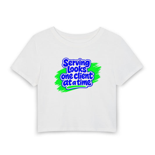 Serving looks one client at a time Crop Tee