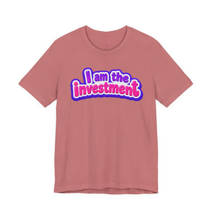I am the investment T-shirt