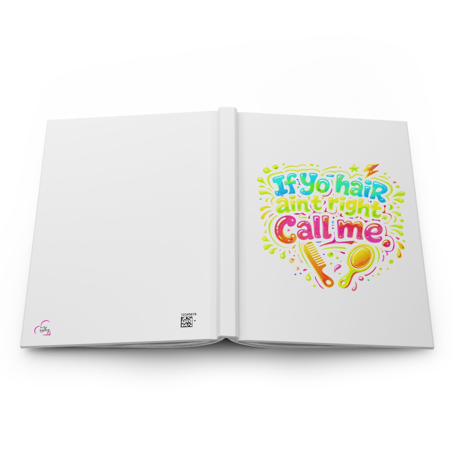 If yo hair ain't right call me Hardcover Journal