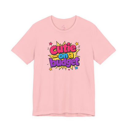 Cutie on a budget T-shirt