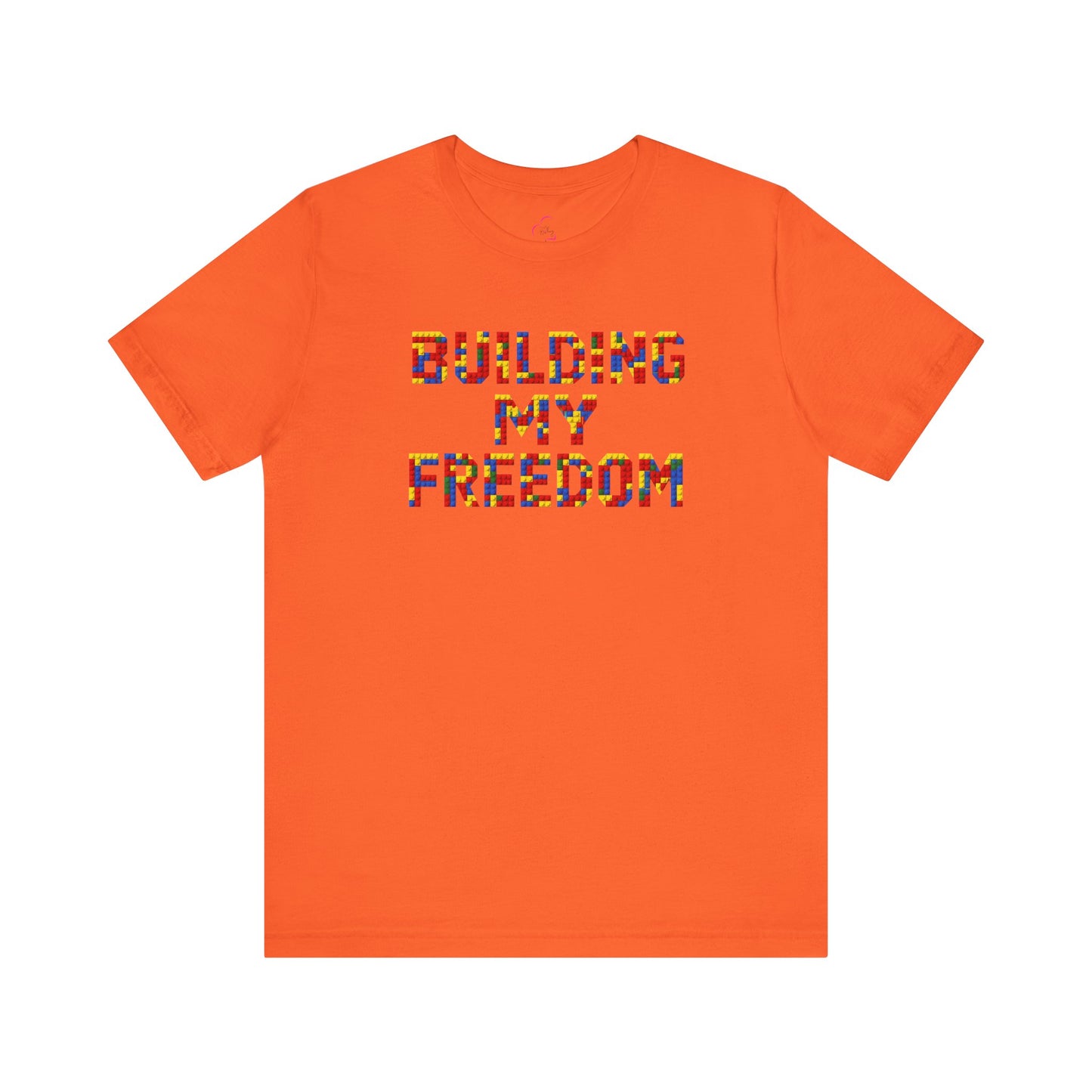 Building my freedom T-shirt