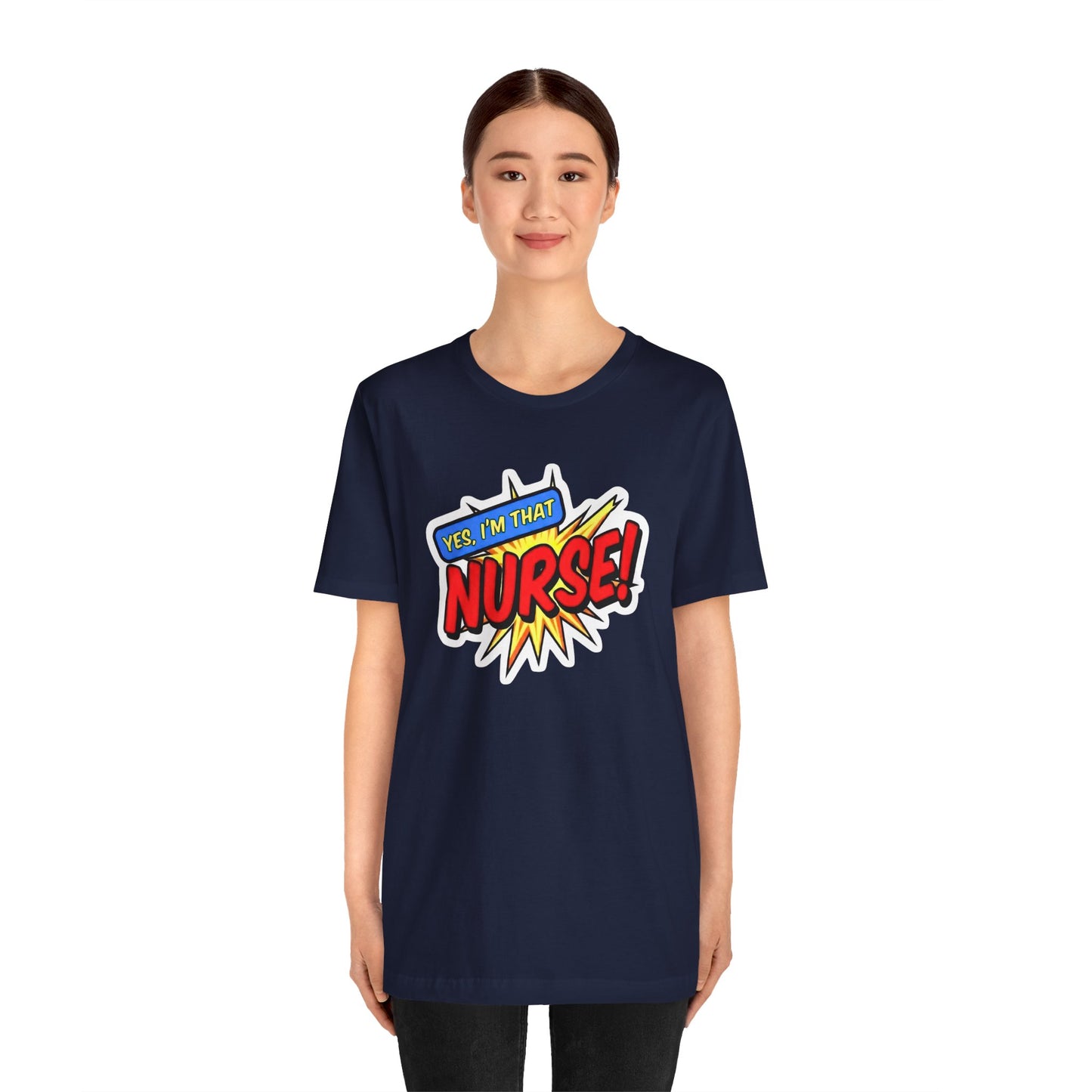 Yes, I'm that NURSE T-shirt