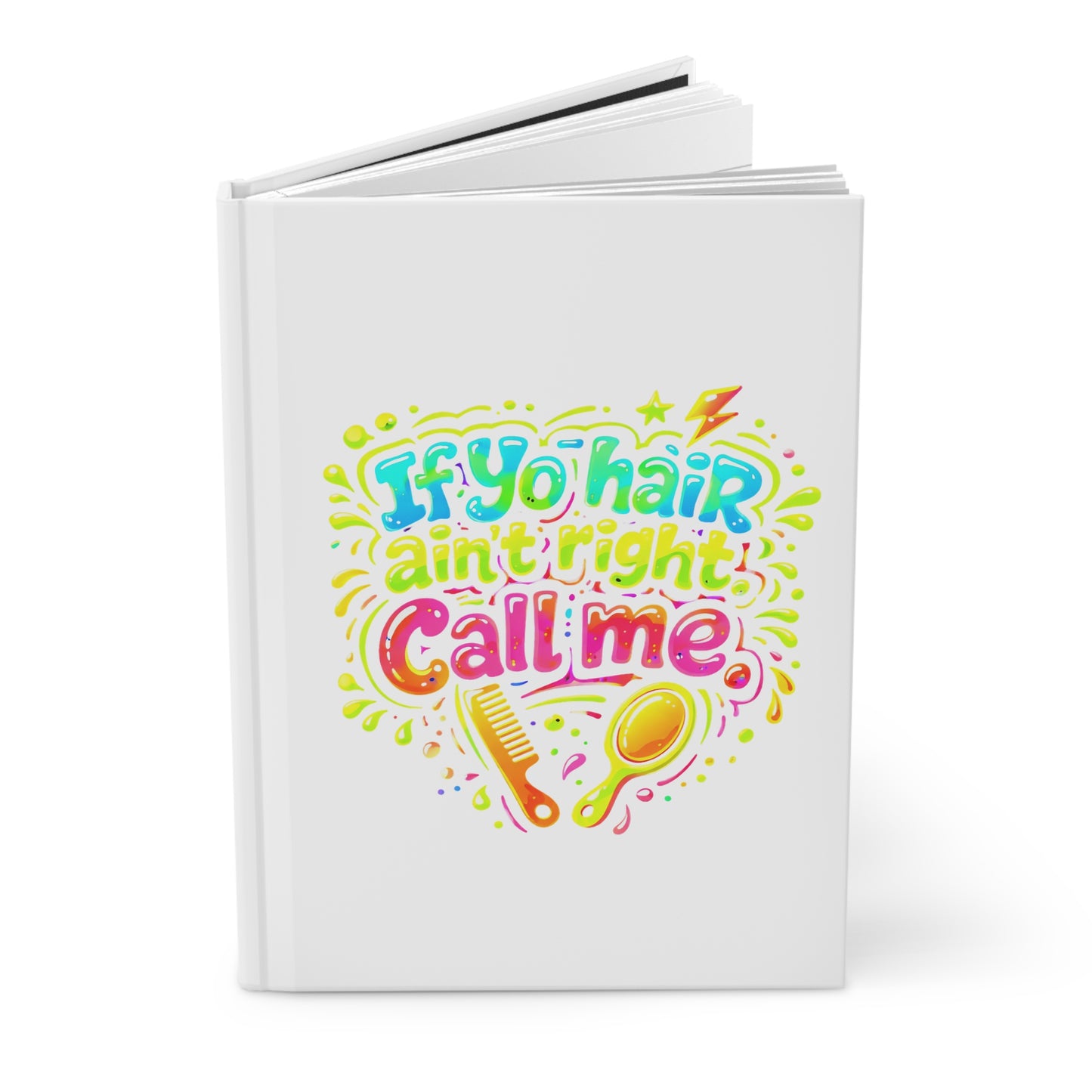 If yo hair ain't right call me Hardcover Journal