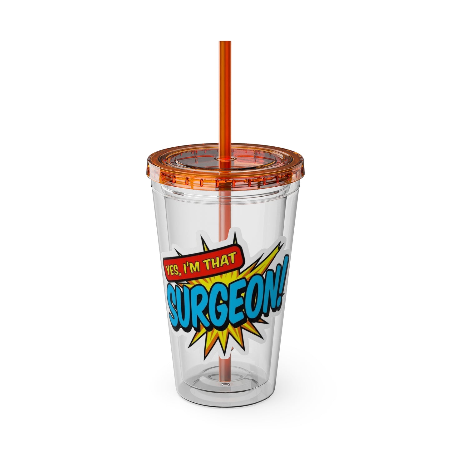 Yes, I'm that SURGEON Clear Insulated Cup