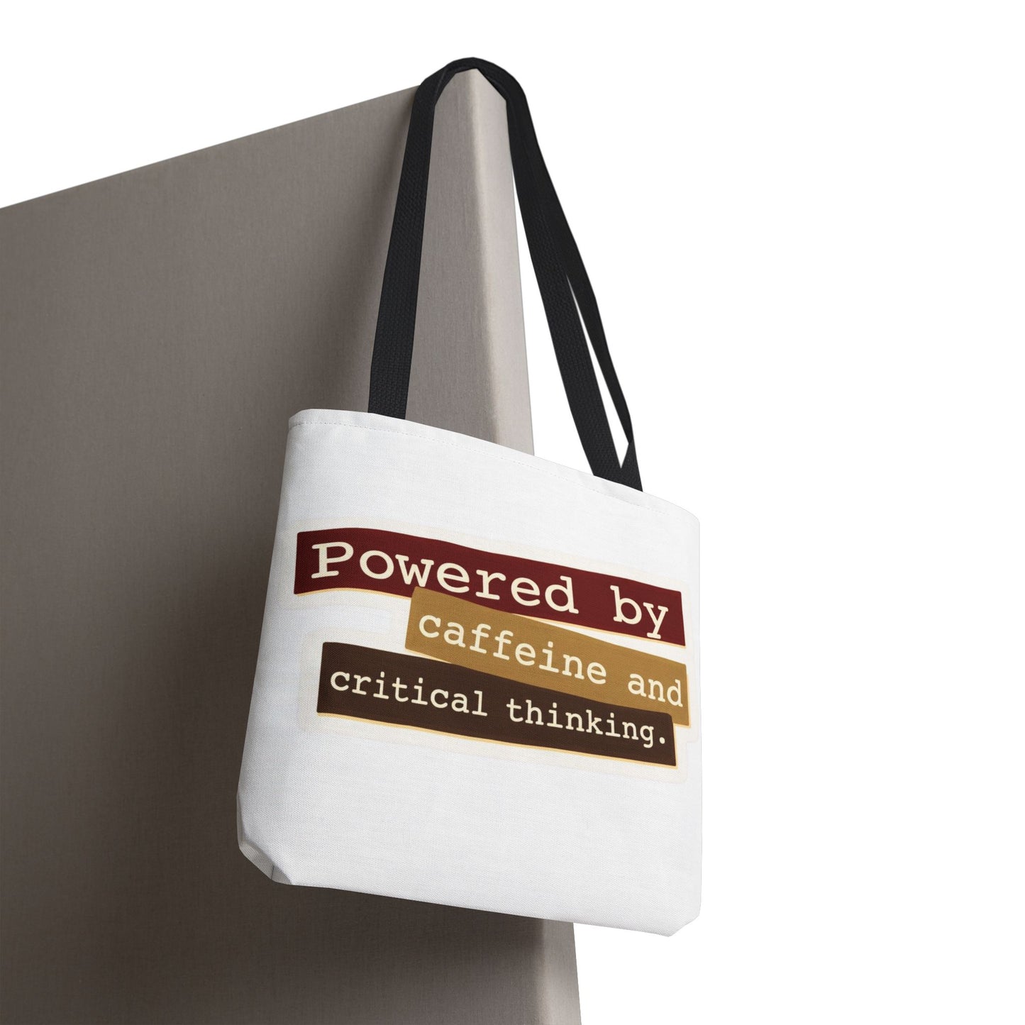 Powered by caffeine and critical thinking Tote Bag