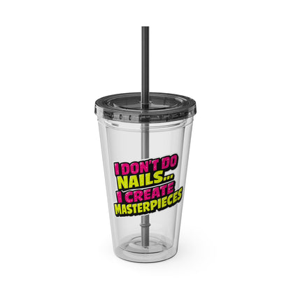 I don't do nails I create masterpieces Clear Insulated Cup