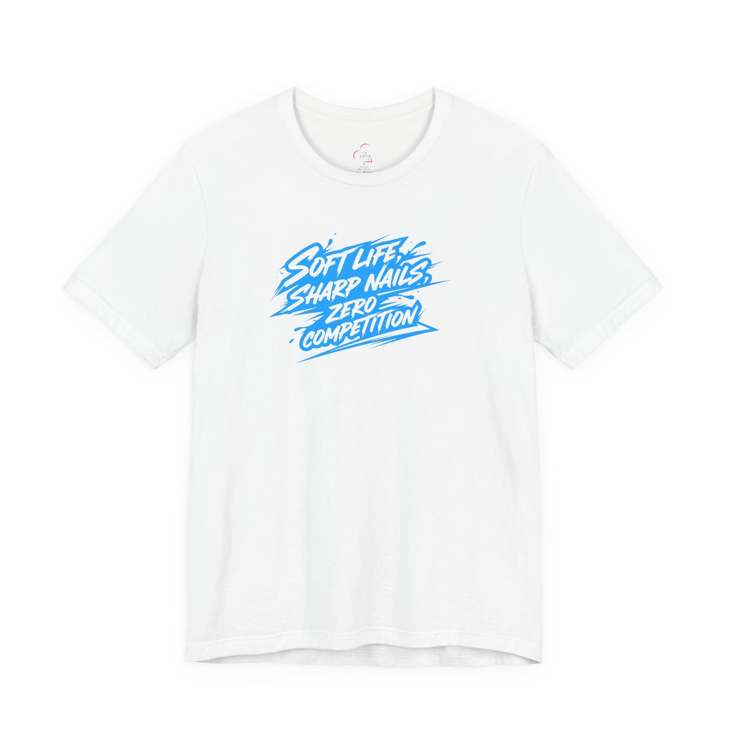 Soft life sharp nails zero competition T-shirt