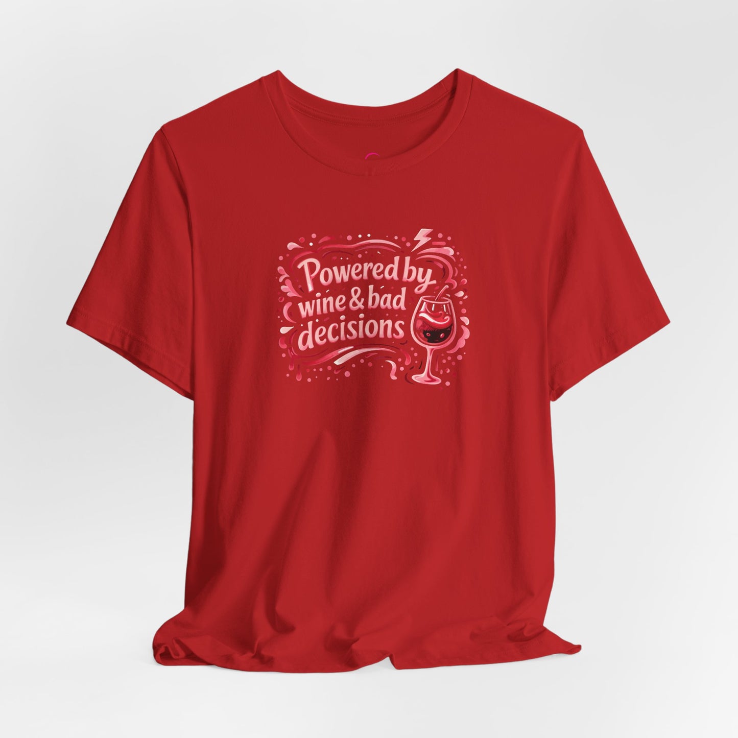 Powered by wine and bad decisions T-shirt