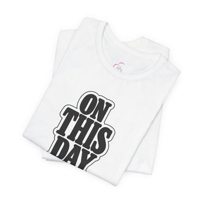 On this day T-shirt