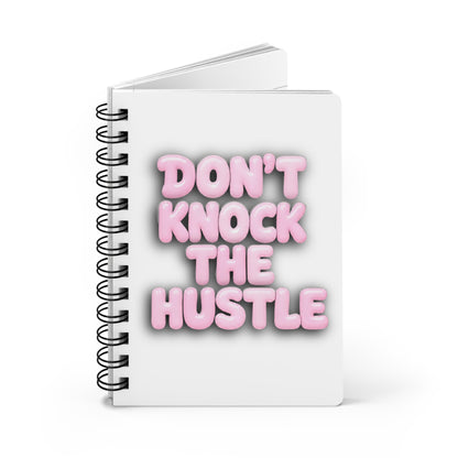Don't knock the hustle Journal