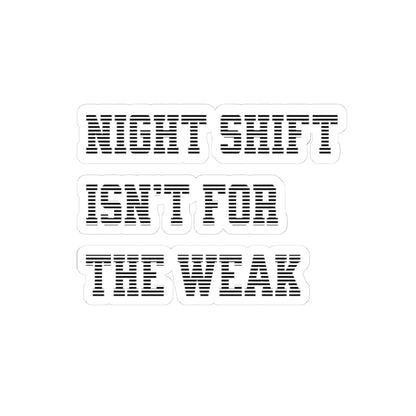 Night shift isn't for the weak Sticker
