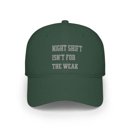 Night shift isn't for the weak Baseball Cap
