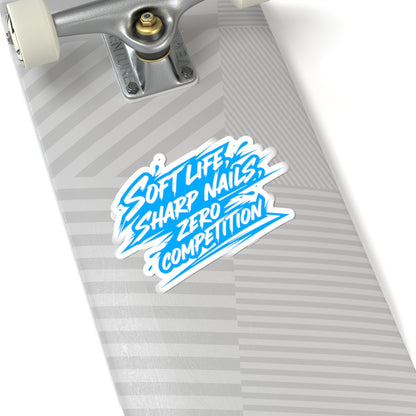 Soft life sharp nails zero competition Sticker