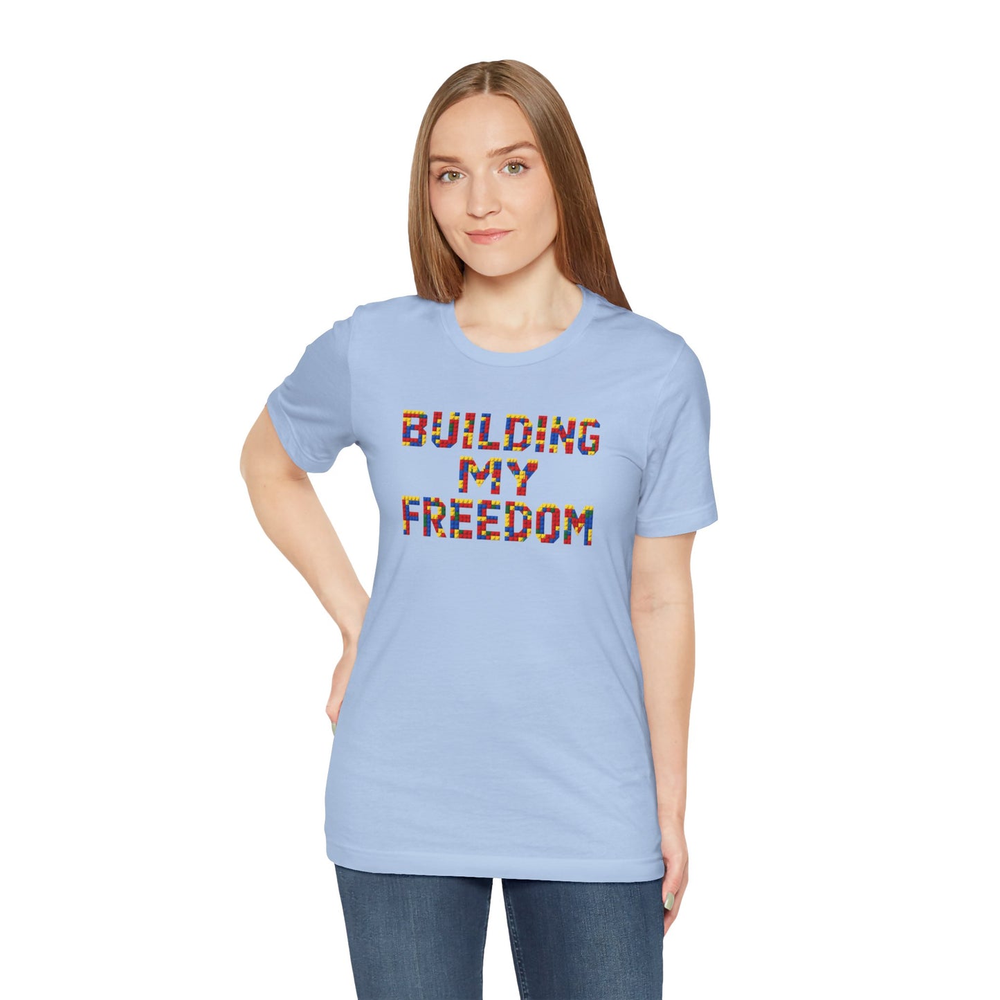 Building my freedom T-shirt