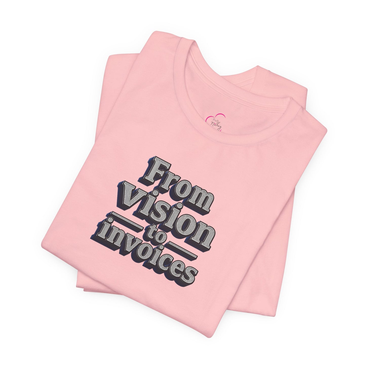 From vision to invoices T-shirt
