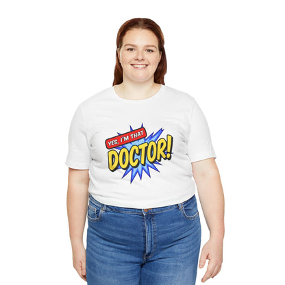 Yes, I'm that DOCTOR T-shirt