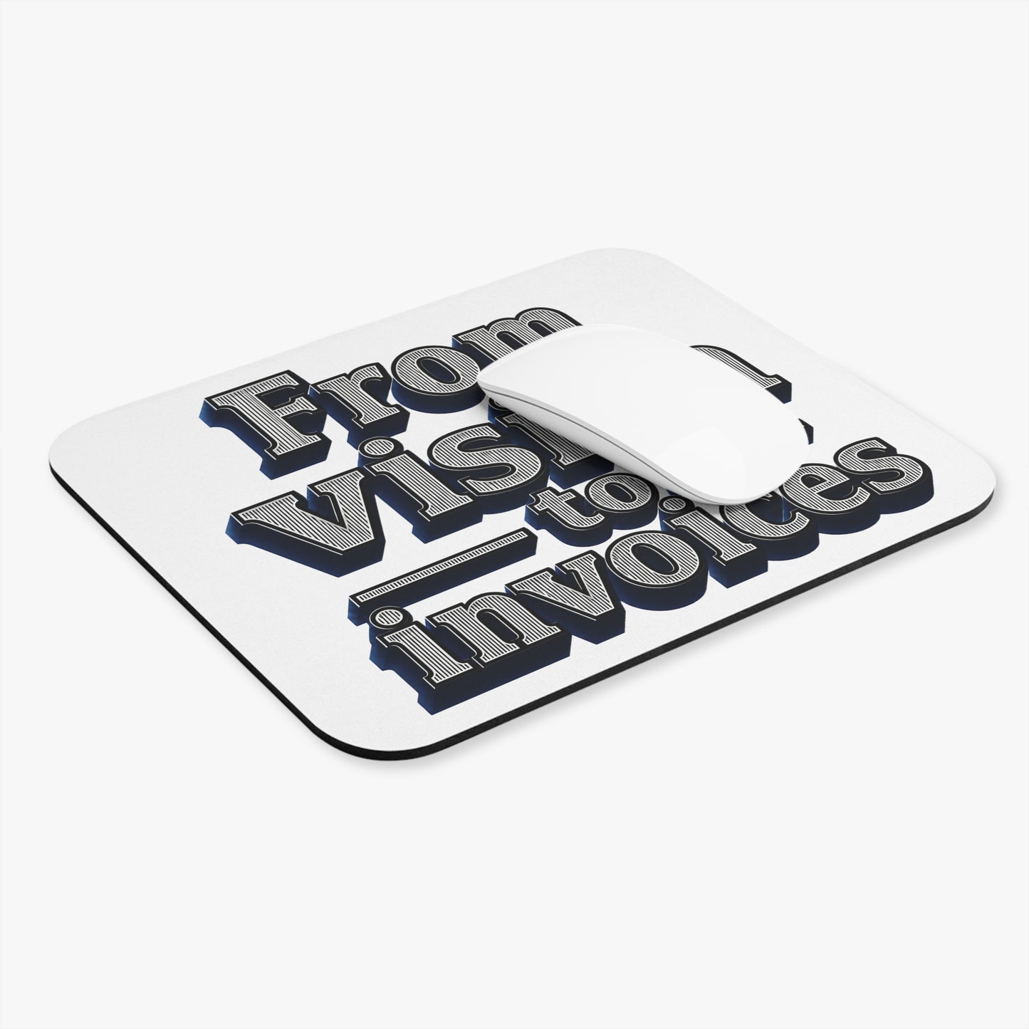 From vision to invoices Mouse Pad