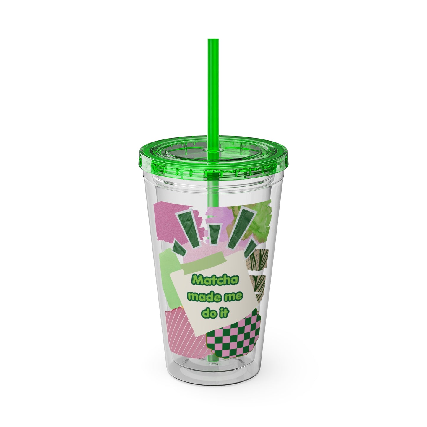 Matcha made me do it  Clear Insulated Cup
