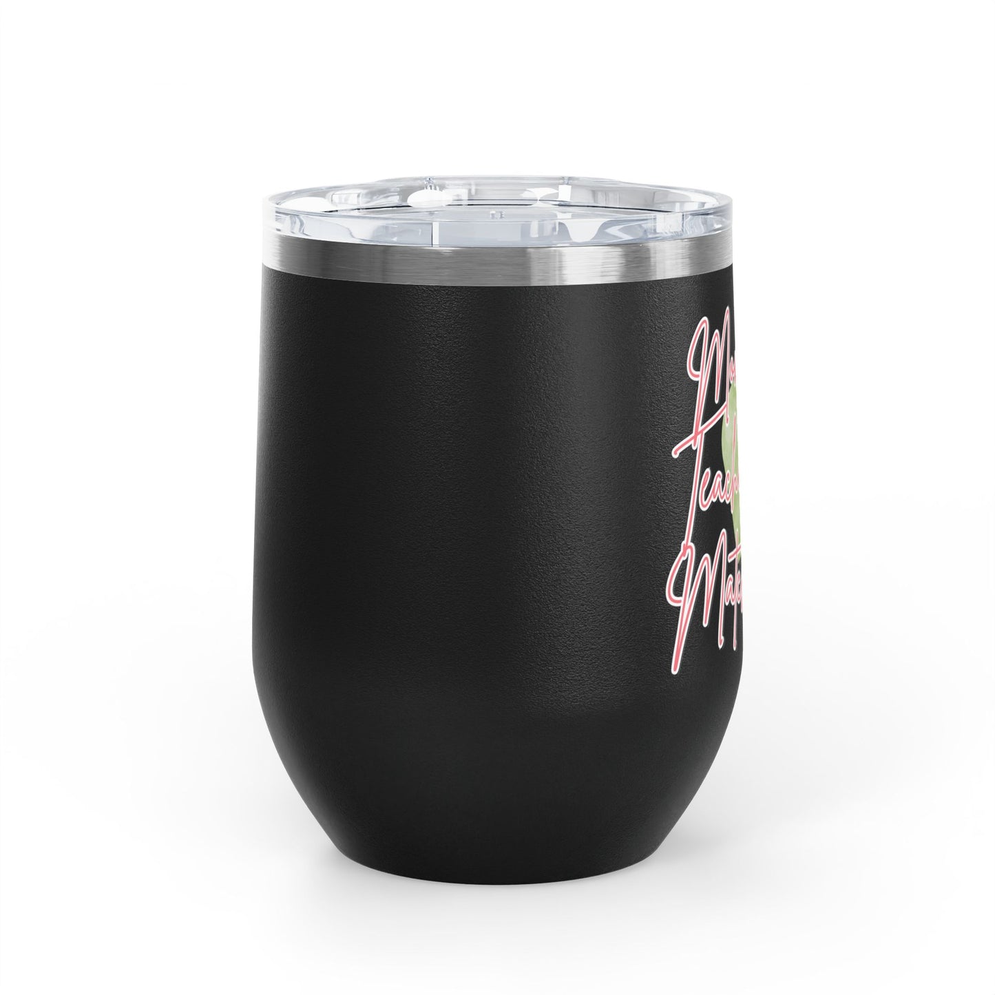 Mom Life, Teacher Life, Matcha Life Wine Tumbler