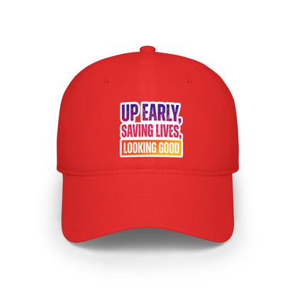 Up early, saving lives, looking good Baseball Cap