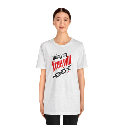 Using my free will T-shirt