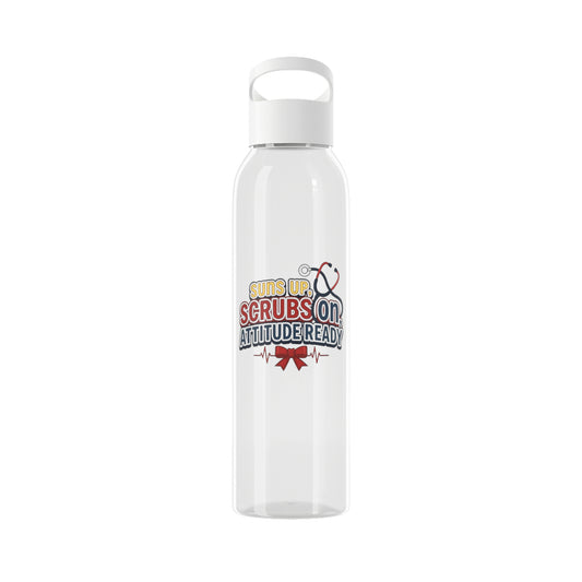 Suns up, scrubs on, attitude ready Water Bottle