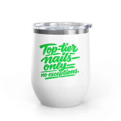 Top-tier nails only no exceptions Tumbler
