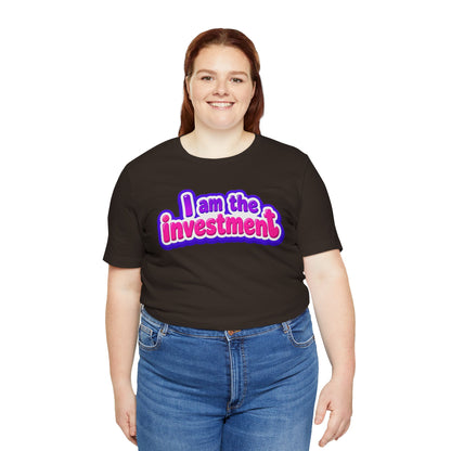 I am the investment T-shirt