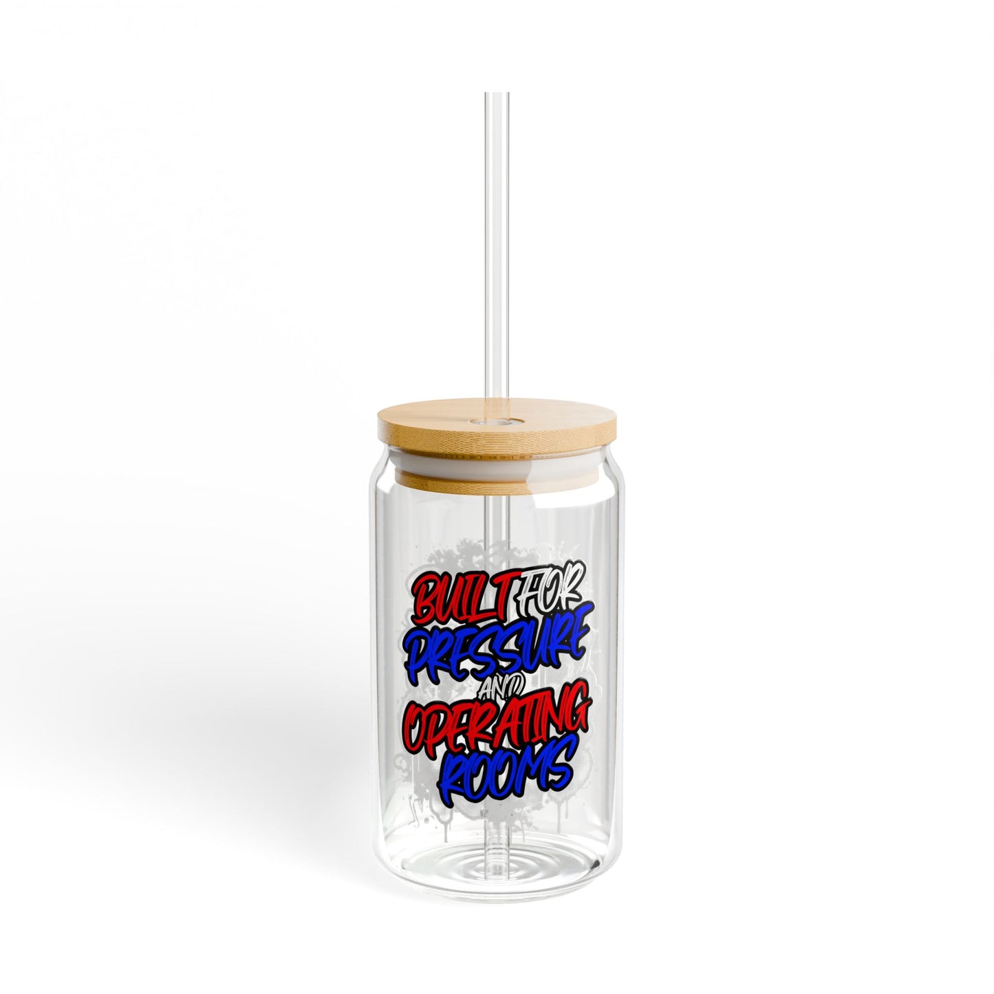 Built for pressure and operating rooms Sipper Glass