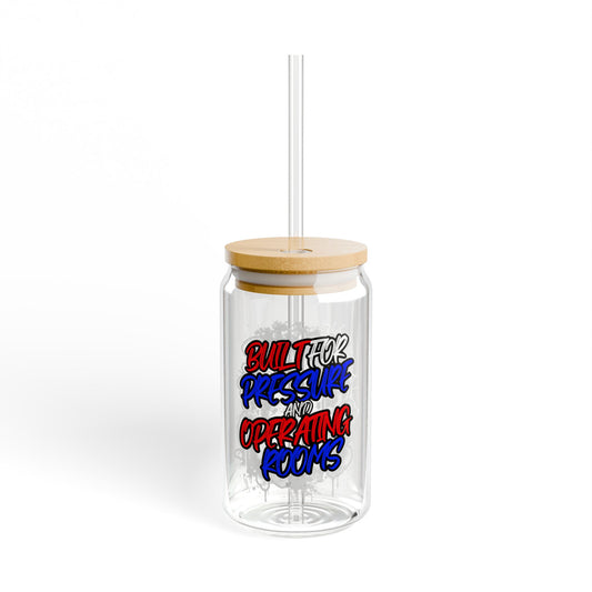 Built for pressure and operating rooms Sipper Glass