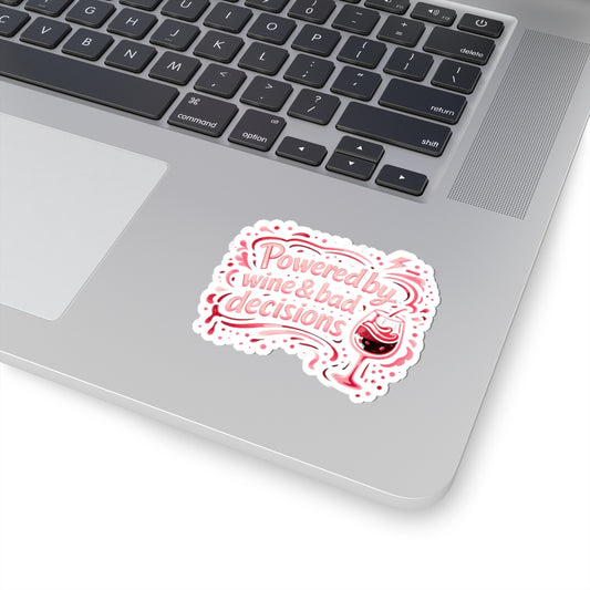 Powered by wine and bad decisions Sticker