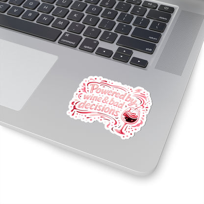 Powered by wine and bad decisions Sticker